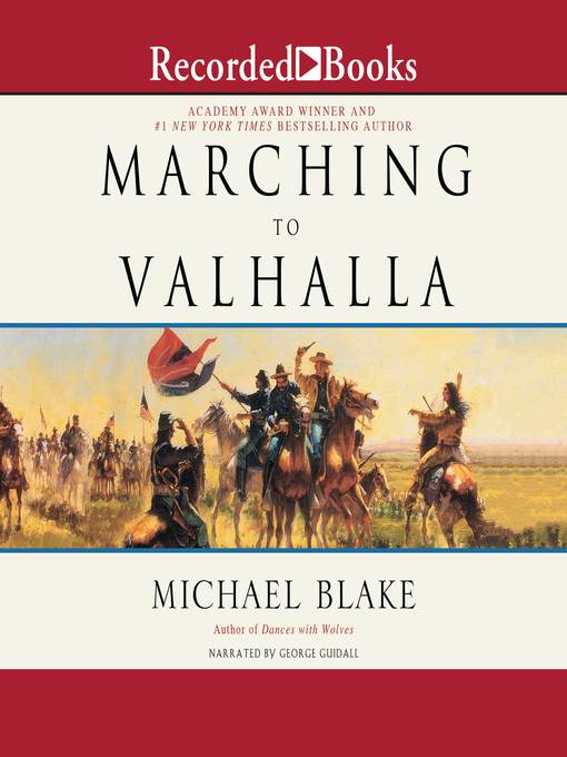 Title details for Marching to Valhalla by Michael Blake - Available